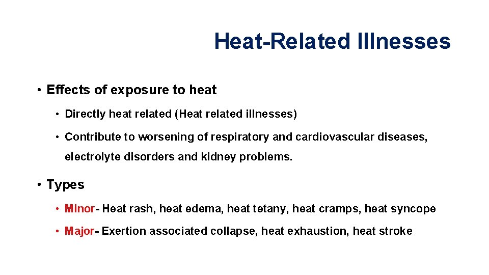 Heat-Related Illnesses • Effects of exposure to heat • Directly heat related (Heat related Heat-Related Illnesses • Effects of exposure to heat • Directly heat related (Heat related