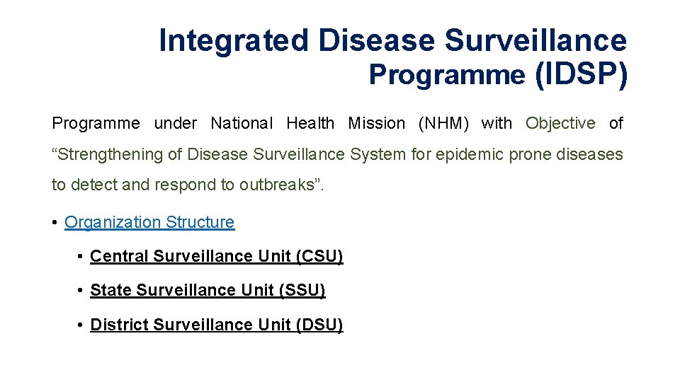 Integrated Disease Surveillance Programme (IDSP) Programme under National Health Mission (NHM) with Objective of Integrated Disease Surveillance Programme (IDSP) Programme under National Health Mission (NHM) with Objective of