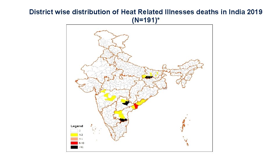 District wise distribution of Heat Related Illnesses deaths in India 2019 (N=191)* District wise distribution of Heat Related Illnesses deaths in India 2019 (N=191)*