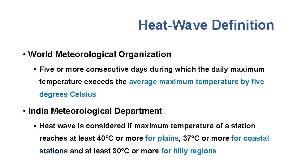 Heat-Wave Definition • World Meteorological Organization • Five or more consecutive days during which Heat-Wave Definition • World Meteorological Organization • Five or more consecutive days during which