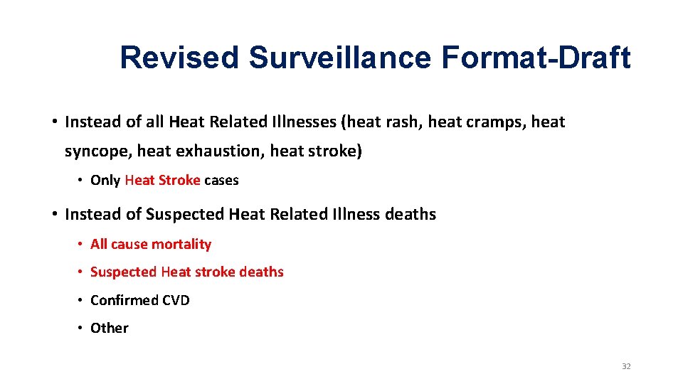 Revised Surveillance Format-Draft • Instead of all Heat Related Illnesses (heat rash, heat cramps, Revised Surveillance Format-Draft • Instead of all Heat Related Illnesses (heat rash, heat cramps,