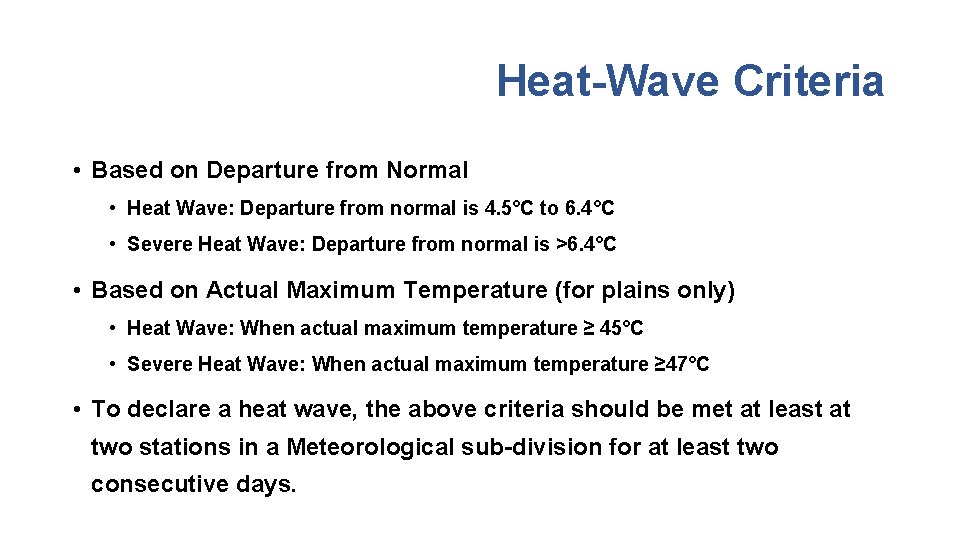Heat-Wave Criteria • Based on Departure from Normal • Heat Wave: Departure from normal Heat-Wave Criteria • Based on Departure from Normal • Heat Wave: Departure from normal