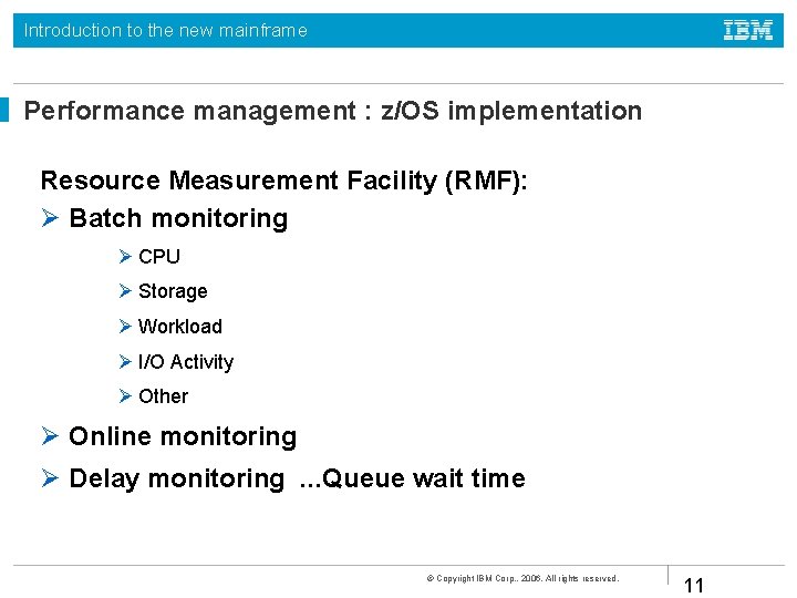 Introduction to the new mainframe Performance management : z/OS implementation Resource Measurement Facility (RMF):