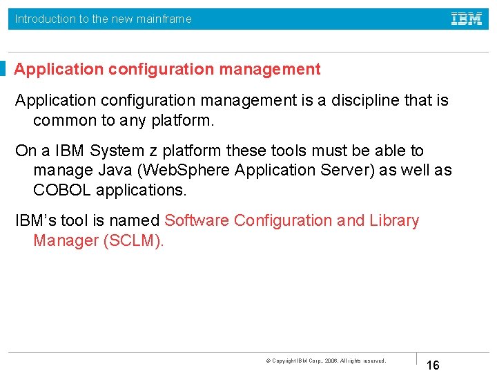 Introduction to the new mainframe Application configuration management is a discipline that is common