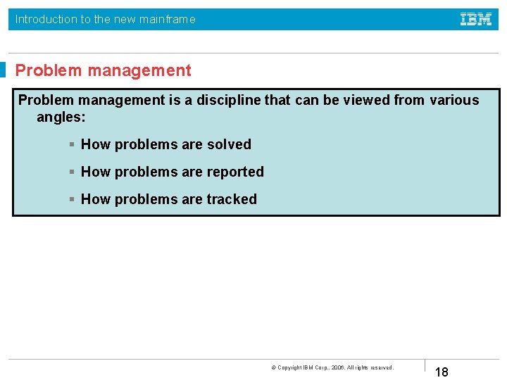 Introduction to the new mainframe Problem management is a discipline that can be viewed