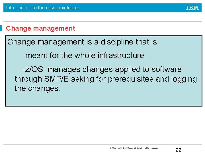 Introduction to the new mainframe Change management is a discipline that is -meant for