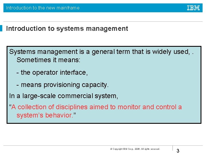 Introduction to the new mainframe Introduction to systems management Systems management is a general