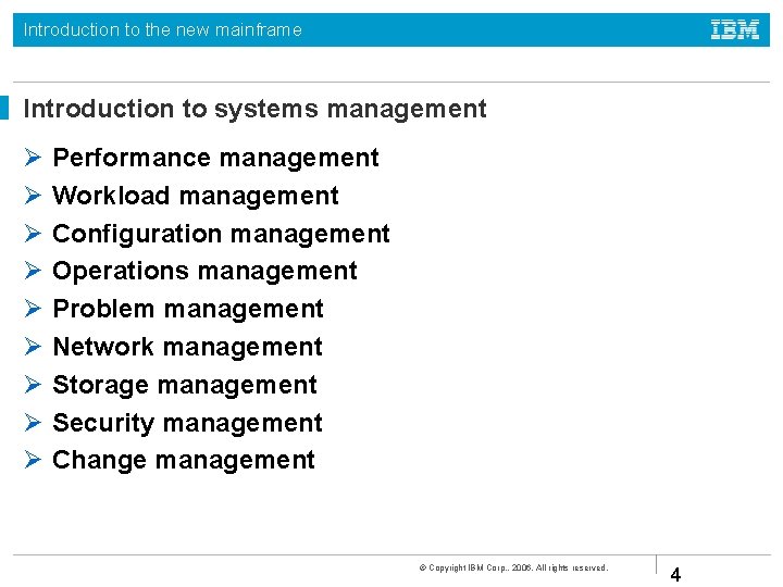 Introduction to the new mainframe Introduction to systems management Performance management Workload management Configuration