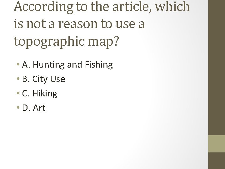 According to the article, which is not a reason to use a topographic map?