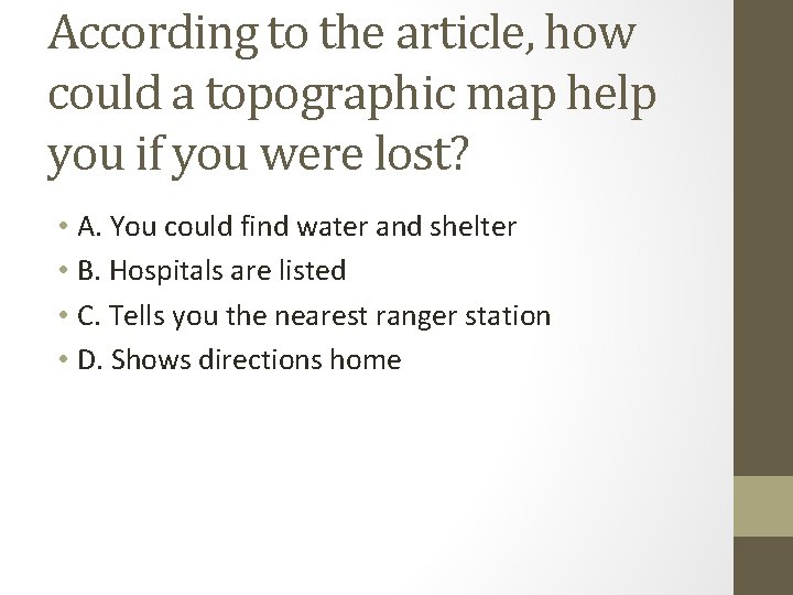 According to the article, how could a topographic map help you if you were