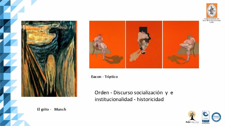 Bacon - Triptico Orden - Discurso socialización y e institucionalidad - historicidad El grito