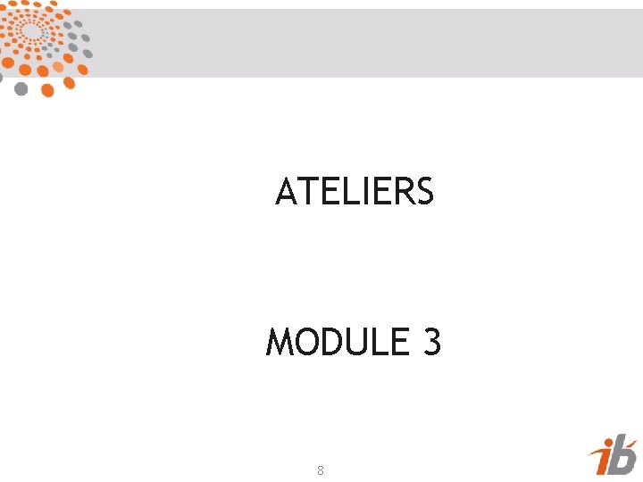 ATELIERS MODULE 3 8 