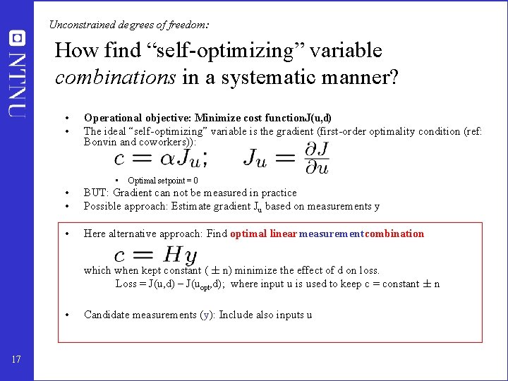 Unconstrained degrees of freedom: How find “self-optimizing” variable combinations in a systematic manner? • Unconstrained degrees of freedom: How find “self-optimizing” variable combinations in a systematic manner? •
