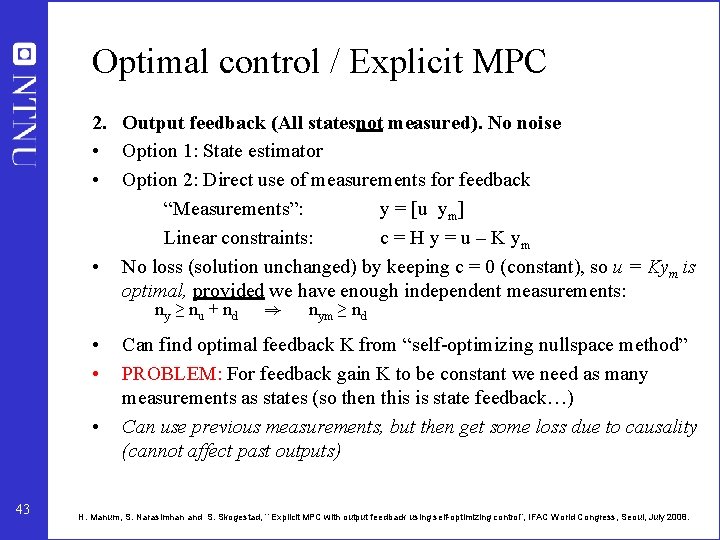 Optimal control / Explicit MPC 2. Output feedback (All statesnot measured). No noise • Optimal control / Explicit MPC 2. Output feedback (All statesnot measured). No noise •