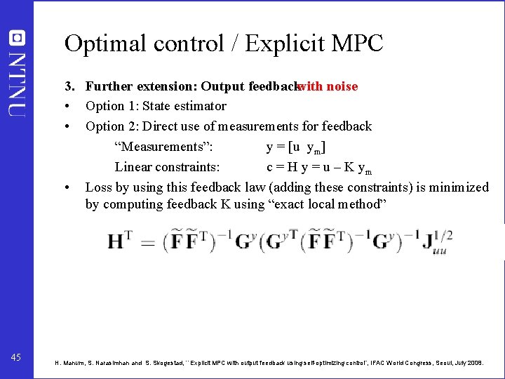 Optimal control / Explicit MPC 3. Further extension: Output feedbackwith noise • Option 1: Optimal control / Explicit MPC 3. Further extension: Output feedbackwith noise • Option 1: