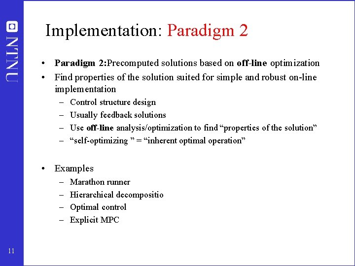 Implementation: Paradigm 2 • Paradigm 2: Precomputed solutions based on off-line optimization • Find Implementation: Paradigm 2 • Paradigm 2: Precomputed solutions based on off-line optimization • Find