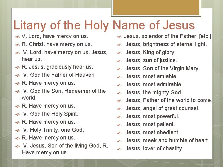 Litany of the Holy Name of Jesus V. Lord, have mercy on us. R.