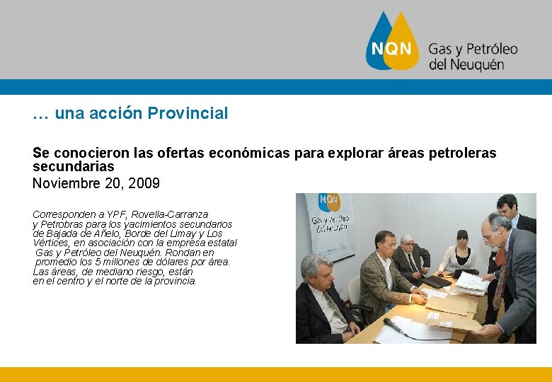 … una acción Provincial Se conocieron las ofertas económicas para explorar áreas petroleras secundarias