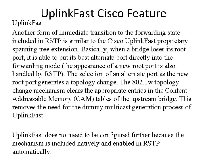 Uplink. Fast Cisco Feature Uplink. Fast Another form of immediate transition to the forwarding