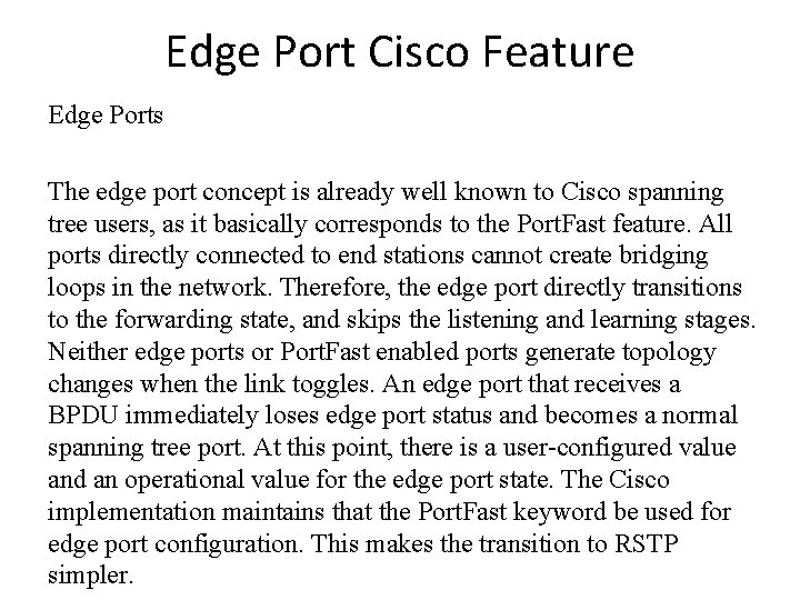 Edge Port Cisco Feature Edge Ports The edge port concept is already well known