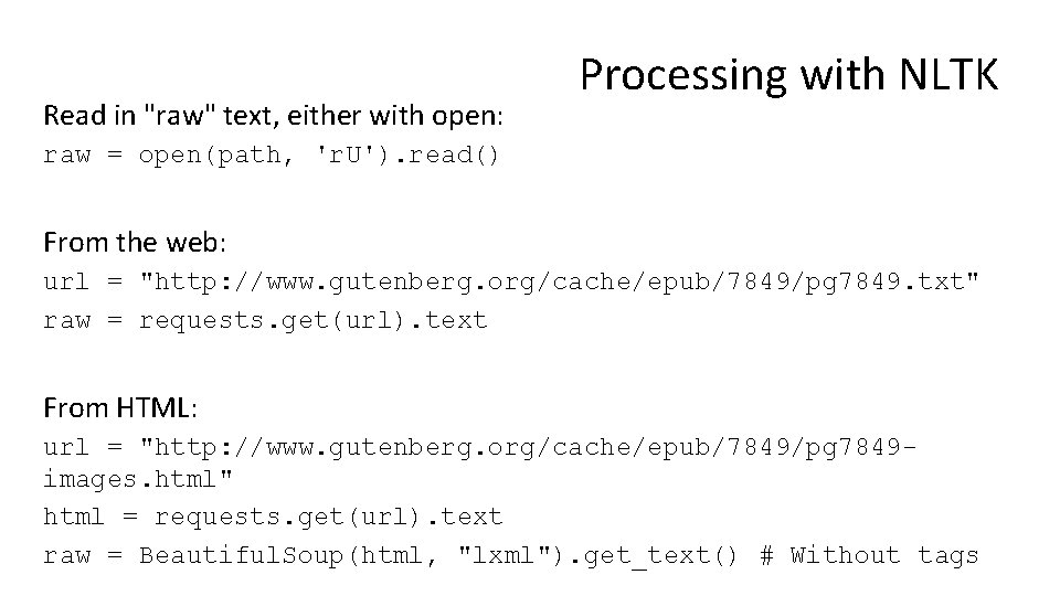 Read in "raw" text, either with open: Processing with NLTK raw = open(path, 'r.