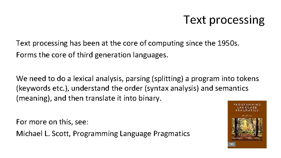 Text processing has been at the core of computing since the 1950 s. Forms