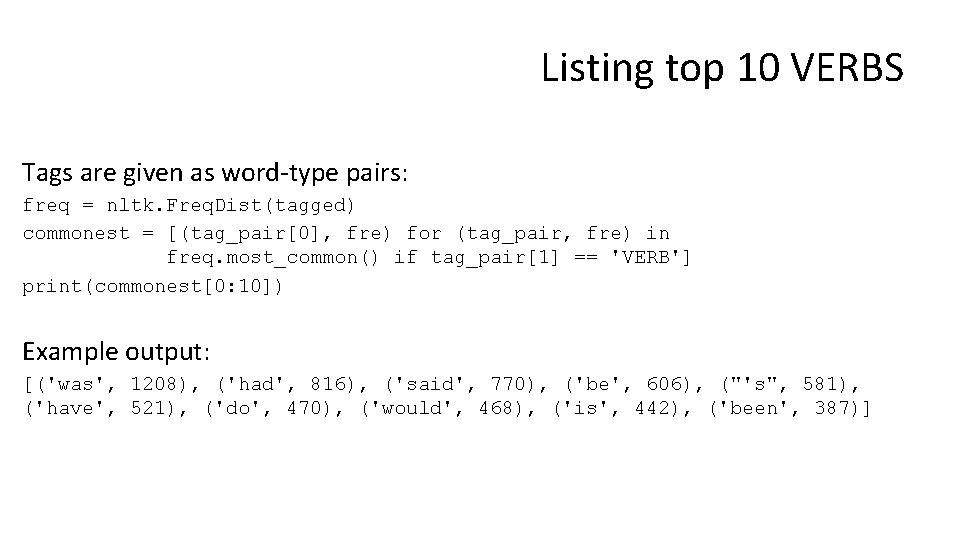 Listing top 10 VERBS Tags are given as word-type pairs: freq = nltk. Freq.