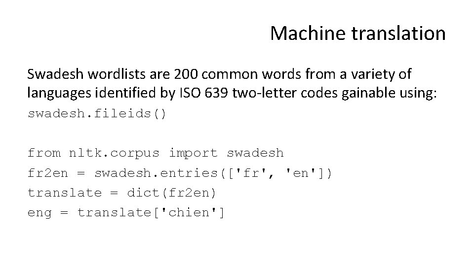 Machine translation Swadesh wordlists are 200 common words from a variety of languages identified