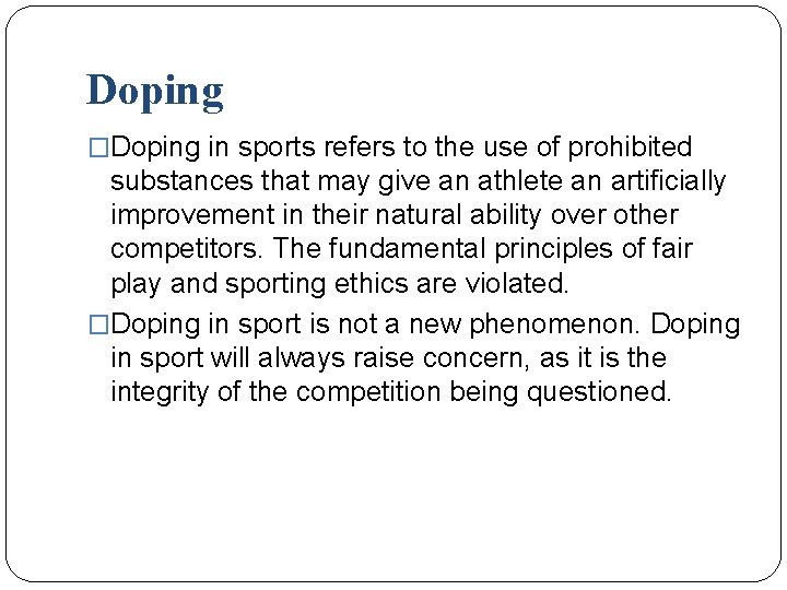 Doping �Doping in sports refers to the use of prohibited substances that may give Doping �Doping in sports refers to the use of prohibited substances that may give