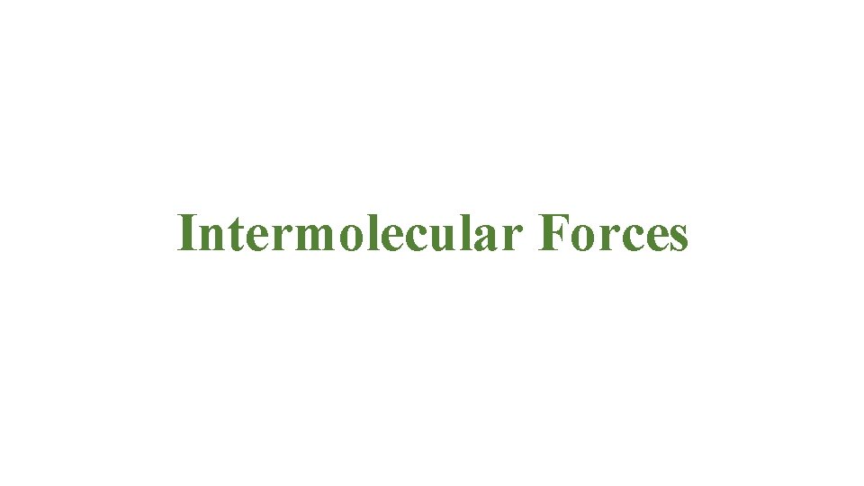 Intermolecular Forces 