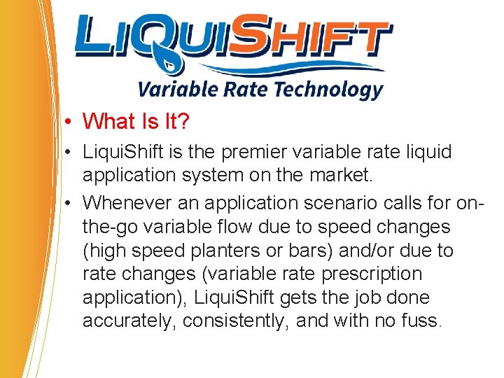 • What Is It? • Liqui. Shift is the premier variable rate liquid • What Is It? • Liqui. Shift is the premier variable rate liquid