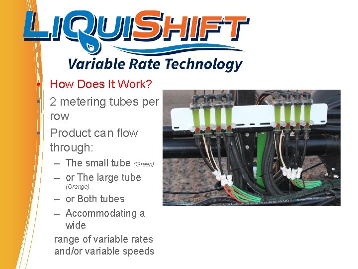 • How Does It Work? • 2 metering tubes per row • Product • How Does It Work? • 2 metering tubes per row • Product