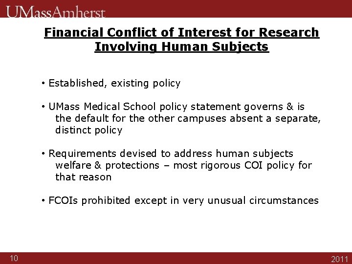 Financial Conflict of Interest for Research Involving Human Subjects • Established, existing policy •