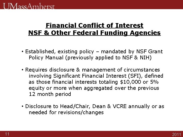 Financial Conflict of Interest NSF & Other Federal Funding Agencies • Established, existing policy