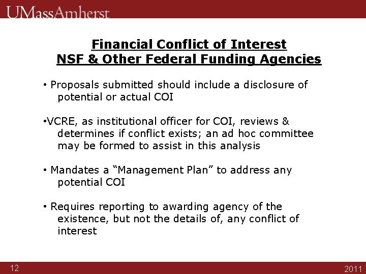 Financial Conflict of Interest NSF & Other Federal Funding Agencies • Proposals submitted should