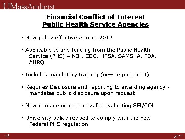 Financial Conflict of Interest Public Health Service Agencies • New policy effective April 6,