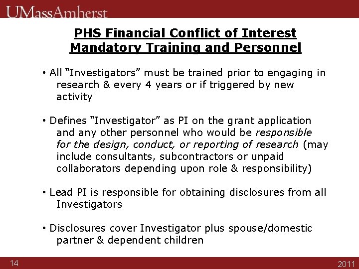 PHS Financial Conflict of Interest Mandatory Training and Personnel • All “Investigators” must be
