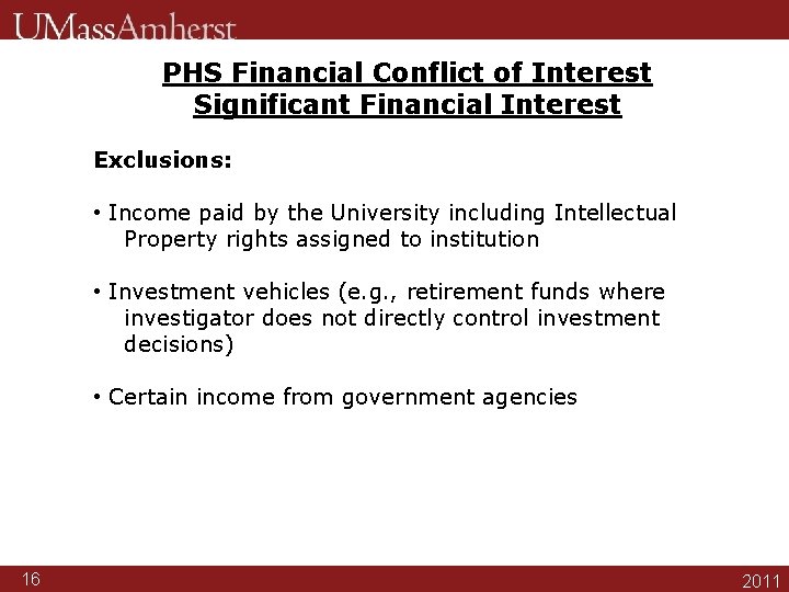 PHS Financial Conflict of Interest Significant Financial Interest Exclusions: • Income paid by the