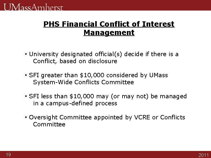 PHS Financial Conflict of Interest Management • University designated official(s) decide if there is