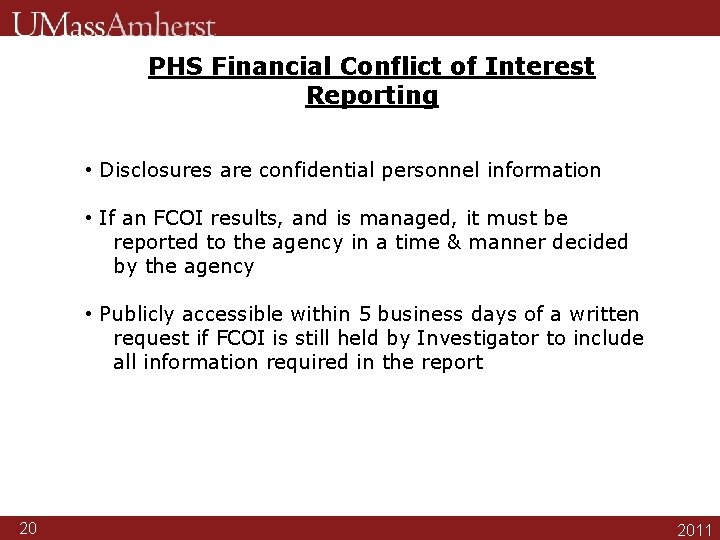 PHS Financial Conflict of Interest Reporting • Disclosures are confidential personnel information • If