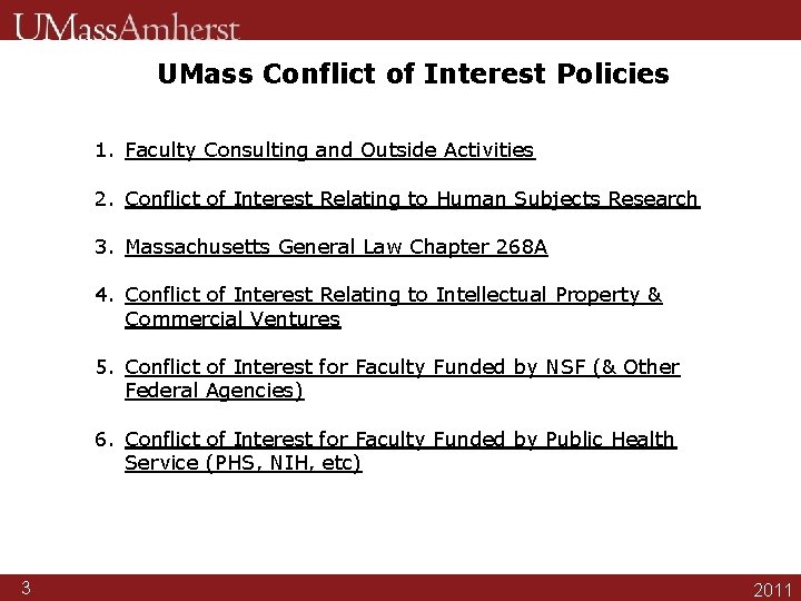 UMass Conflict of Interest Policies 1. Faculty Consulting and Outside Activities 2. Conflict of