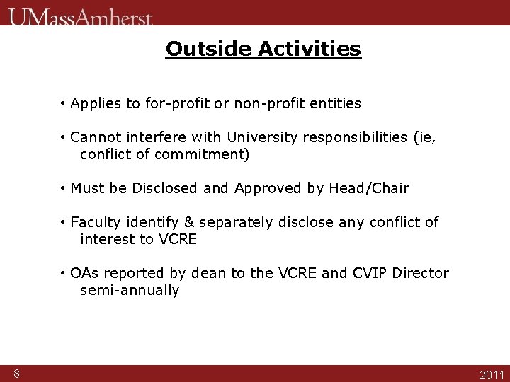 Outside Activities • Applies to for-profit or non-profit entities • Cannot interfere with University