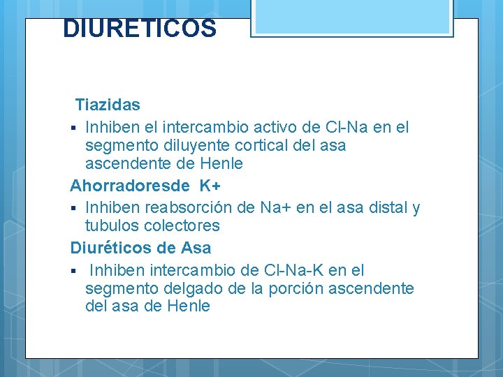 DIURETICOS Tiazidas Inhiben el intercambio activo de Cl-Na en el segmento diluyente cortical del