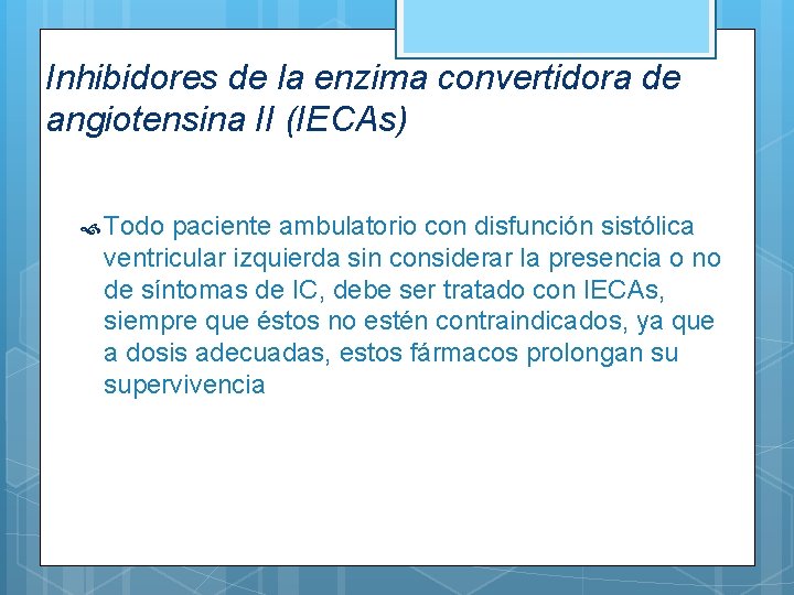 Inhibidores de la enzima convertidora de angiotensina II (IECAs) Todo paciente ambulatorio con disfunción