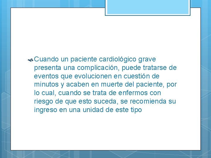  Cuando un paciente cardiológico grave presenta una complicación, puede tratarse de eventos que