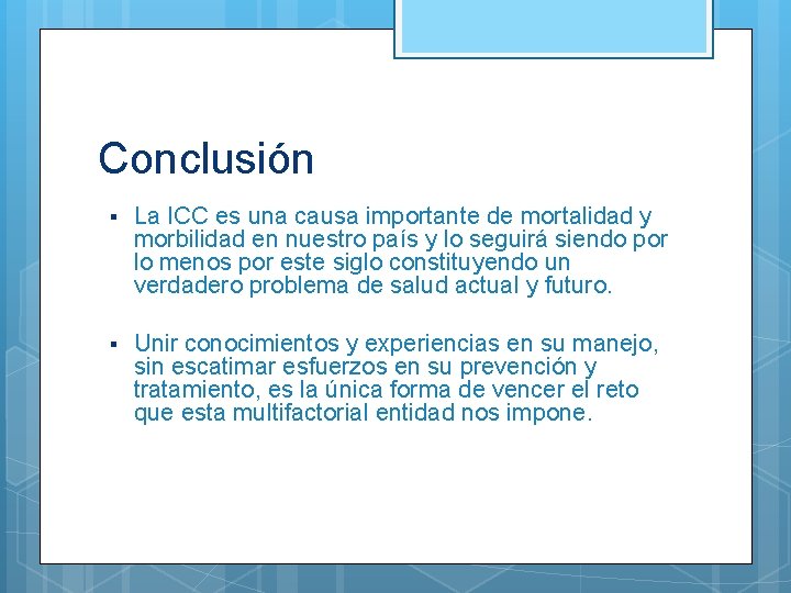 Conclusión La ICC es una causa importante de mortalidad y morbilidad en nuestro país