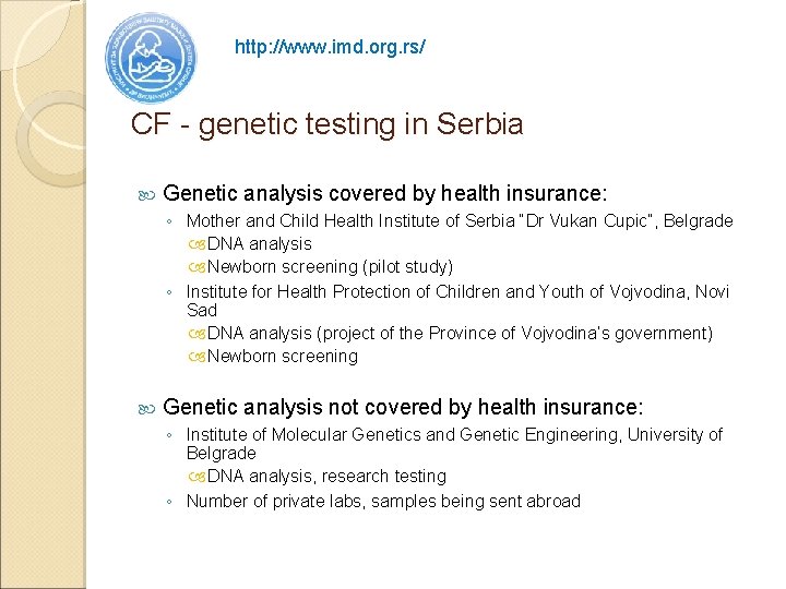 http: //www. imd. org. rs/ CF - genetic testing in Serbia Genetic analysis covered