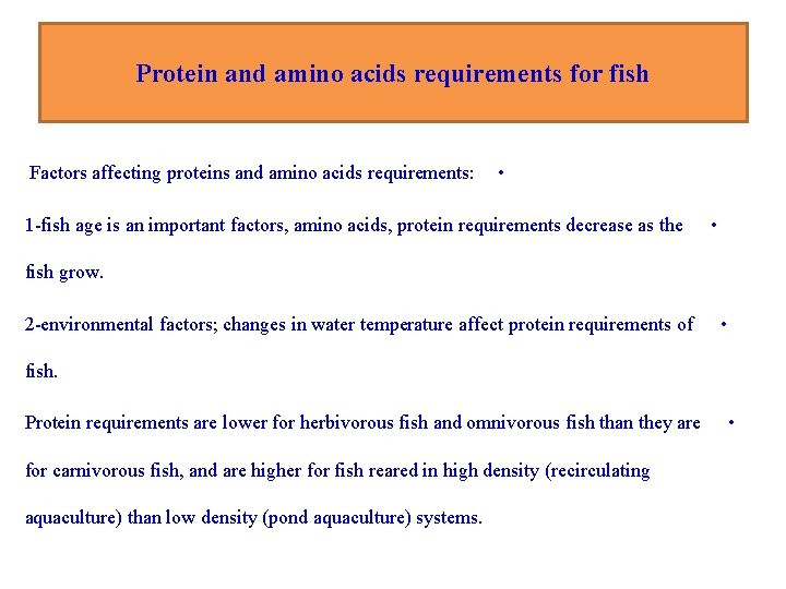 Protein and amino acids requirements for fish Factors affecting proteins and amino acids requirements: