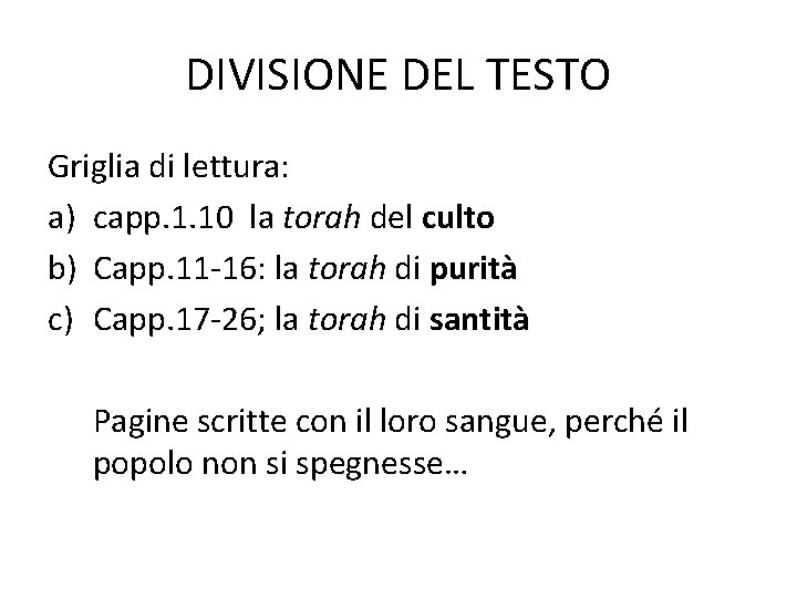 DIVISIONE DEL TESTO Griglia di lettura: a) capp. 1. 10 la torah del culto