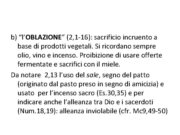 b) “l’OBLAZIONE” (2, 1 -16): sacrificio incruento a base di prodotti vegetali. Si ricordano